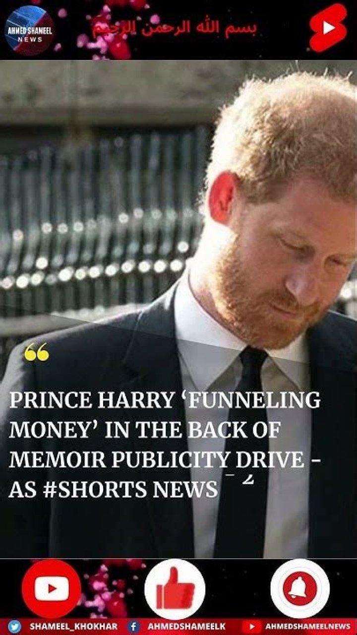 
Prince Harry ‘Funneling Money’ In The Back Of Memoir Publicity Drive 
